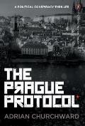 The Prague Protocol: A political conspiracy thriller