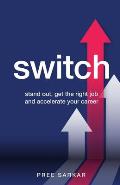 Switch: Stand out, get the right job and accelerate your career