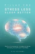 Stress Less Sleep Better: The Busy Professional's Guide to Mastering Stress & Achieving Perfect Sleep in Three Weeks
