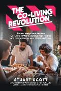 The Co-Living Revolution(tm): Learn How to Source, Design and Develop Co-Living HMOs to Achieve High Returns and Create Spaces Your Tenants Love