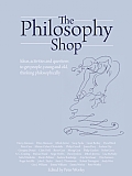 The Philosophy Foundation: The Philosophy Shop (Hardback)- Ideas, Activities and Questions to Get People, Young and Old, Thinking Philosophically
