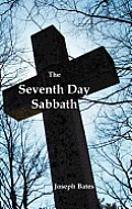 The Seventh Day Sabbath, a Perpetual Sign from the Beginning, to the Entering Into the Gates of the Holy City According to the Commandment
