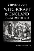 A History of Witchcraft in England from 1558 to 1718
