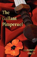 The Gallant Pimpernel - Unabridged - Lord Tony's Wife, The Way of the Scarlet Pimpernel, Sir Percy Leads the Band, The Triumph of the Scarlet Pimperne