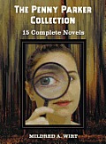 The Penny Parker Collection, 15 Complete Novels, Including: Danger at the Drawbridge, Behind the Green Door, Clue of the Silken Ladder, the Secret Pac