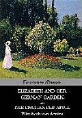 Elizabeth And Her German Garden, and The Enchanted April