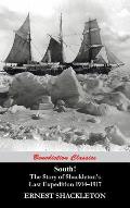 South! (Unabridged. with 97 original illustrations): The Story of Shackleton's Last Expedition 1914-1917