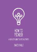 How to Pioneer: A Five-Step Guide to Getting Started (Single Copy)