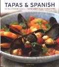 Tapas & Spanish: 130 Sun-Drenched Classic Recipes Shown in 230 Photographs