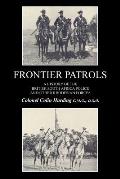 FRONTIER PATROLSA History of the British South Africa Police & Other Rhodesian Forces.