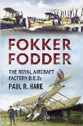 Fokker Fodder The Royal Aircraft Factory BE2c