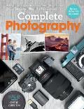 Complete Photography Understand Cameras to Take Edit & Share Better Photos