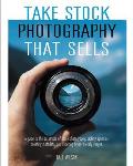 Take Stock Photography that Sells Earn a living doing what you love