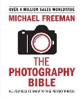 Photography Bible All You Need to Know to Take Perfect Photos