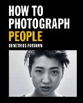 How to Photograph People Learn to take incredible portraits & more