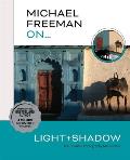 Michael Freeman On Light & Shadow The Ultimate Photography Masterclass