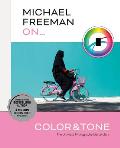 Michael Freeman on Color & Tone The Ultimate Photography Masterclass
