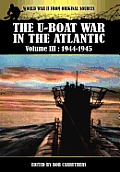 The U-boat War In The Atlantic Volume 3: 1944-1945