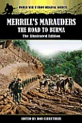 Merrill's Marauders - The Road to Burma - The Illustrated Edition