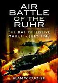 Air Battle of the Ruhr RAF Offensive March July 1943