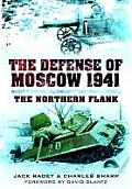Defense of Moscow 1941 The Northern Flank