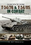 T-34/76 & T34/85 in Combat: The Red Army's Legendary Medium Tank