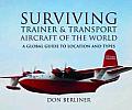 Surviving Trainer and Transport Aircraft of the World: A Global Guide to Location and Types