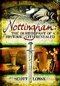 Nottingham: The Buried Past of a Historic City Revealed
