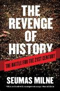 Revenge of History The Battle for the 21st Century