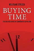 Buying Time The Delayed Crisis of Democratic Capitalism