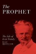 Prophet The Life of Leon Trotsky
