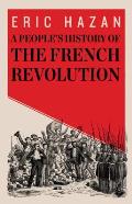 Peoples History of the French Revolution