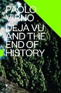 Deja Vu & the End of History