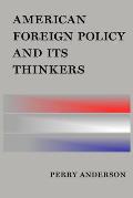 American Foreign Policy & Its Thinkers