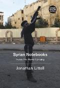Syrian Notebooks: Inside the Homs Uprising