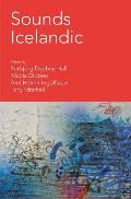 Sounds Icelandic: Essays on Icelandic Music in the 20th and 21st Centuries