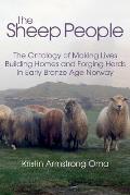 The Sheep People: The Ontology of Making Lives, Building Homes and Forging Herds in Early Bronze Age Norway