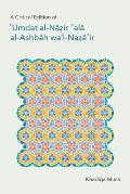 A Critical Edition of 'Umdat al-Nāzir 'alā al-Ashbāh wa'l-Naẓā 'ir