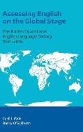 Assessing English on the Global Stage: The British Council and English Language Testing, 1941-2016