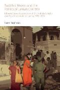 Buddhist Monks and the Politics of Lanka's Civil War: Ethnoreligious Nationalism of the Sinhala Saṅgha and Peacemaking in Sri Lanka, 1995-2010