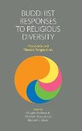 Buddhist Responses to Religious Diversity: Theravāda and Tibetan Perspectives