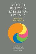 Buddhist Responses to Religious Diversity: Theravāda and Tibetan Perspectives