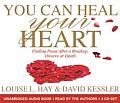 You Can Heal Your Heart Unabridged