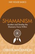 Shamanism Awaken & Develop the Shamanic Force Within