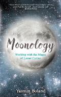 Moonology Working with the Magic of Lunar Cycles