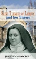 Saint Th?r?se of Lisieux and her Sisters