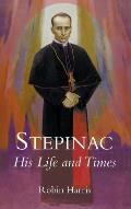 Stepinac: His Life and Times