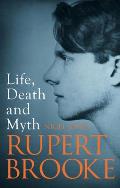 Life, Death and Myth: Rupert Brooke
