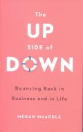 Up Side of Down Bouncing Back in Business & Life