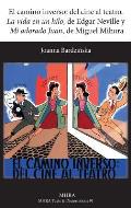 El Camino Inverso: del Cine Al Teatro. 'la Vida En Un Hilo', de Edgar Neville y 'mi Adorado Juan', de Miguel Mihura